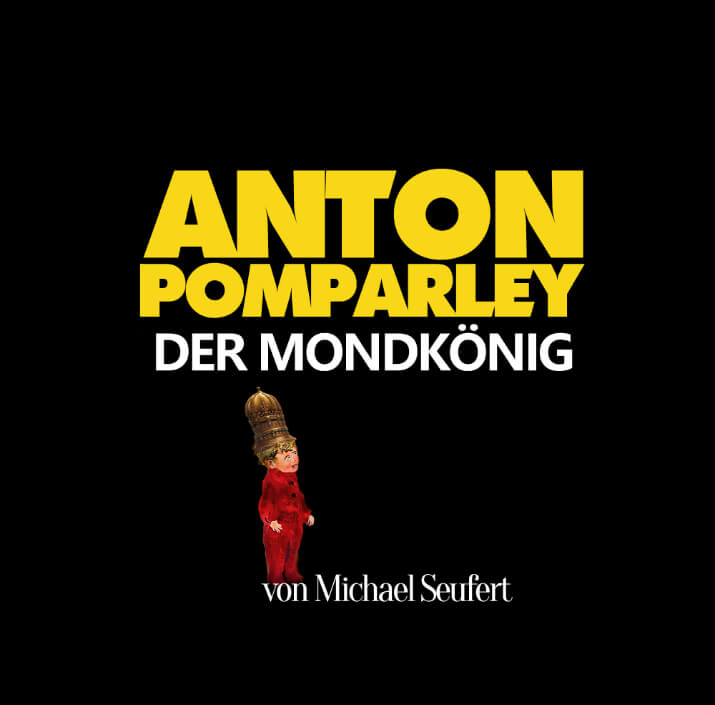 ANTON POMPARLEY - DER MONDKÖNIG